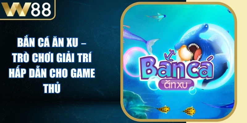 Bắn Cá Ăn Xu – Trò Chơi Giải Trí Hấp Dẫn Cho Game Thủ - Picamo Bắn Cá Ăn Xu – Trò Chơi Giải Trí Hấp Dẫn Cho Game Thủ - Picamo