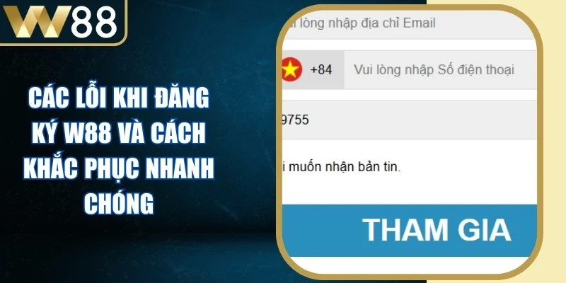 Các Lỗi Khi Đăng Ký W88 Và Cách Khắc Phục Nhanh Chóng - Picamo Các Lỗi Khi Đăng Ký W88 Và Cách Khắc Phục Nhanh Chóng - Picamo
