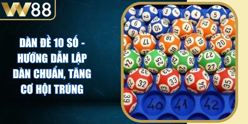 Dàn Đề 10 Số - Hướng Dẫn Lập Dàn Chuẩn, Tăng Cơ Hội Trúng - Picamo Dàn Đề 10 Số - Hướng Dẫn Lập Dàn Chuẩn, Tăng Cơ Hội Trúng - Picamo