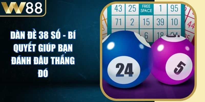 Dàn Đề 38 Số - Bí Quyết Giúp Bạn Đánh Đâu Thắng Đó - Picamo Dàn Đề 38 Số - Bí Quyết Giúp Bạn Đánh Đâu Thắng Đó - Picamo