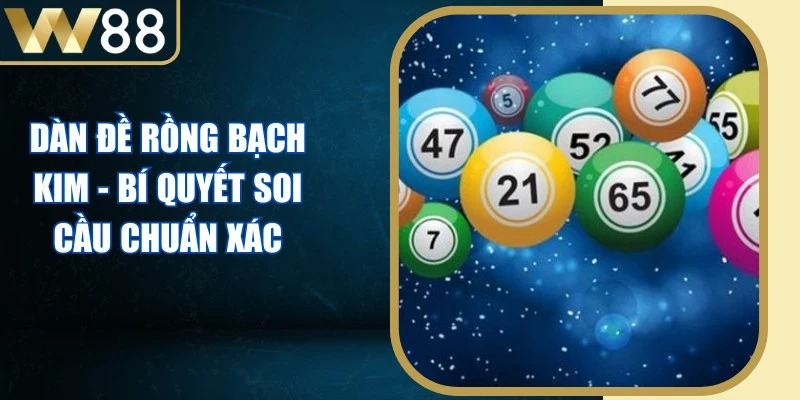 Dàn Đề Rồng Bạch Kim - Bí Quyết Soi Cầu Chuẩn Xác - Picamo