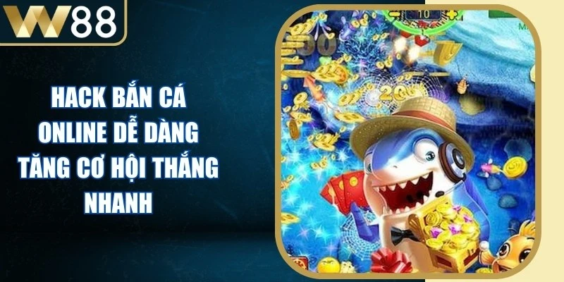 Hack Bắn Cá Online Dễ Dàng Tăng Cơ Hội Thắng Nhanh - Picamo Hack Bắn Cá Online Dễ Dàng Tăng Cơ Hội Thắng Nhanh - Picamo