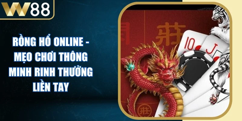 Rồng Hổ Online - Mẹo Chơi Thông Minh Rinh Thưởng Liền Tay - Picamo Rồng Hổ Online - Mẹo Chơi Thông Minh Rinh Thưởng Liền Tay - Picamo