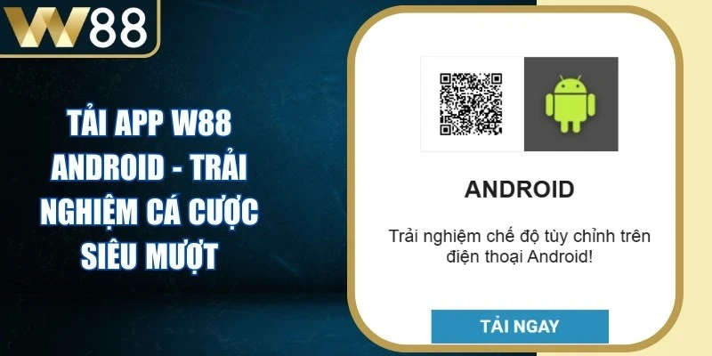 Tải App W88 Android - Trải Nghiệm Cá Cược Siêu Mượt - Picamo Tải App W88 Android - Trải Nghiệm Cá Cược Siêu Mượt - Picamo